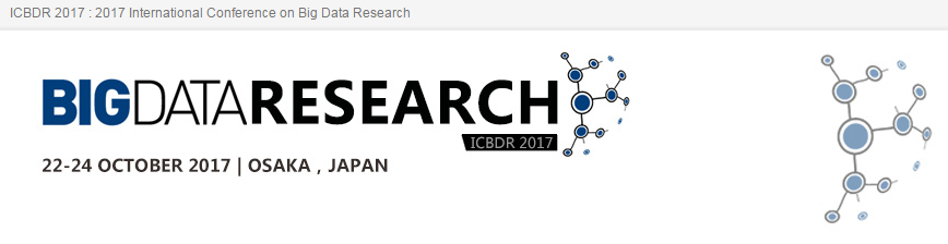 International Conference on Big Data Research (ICBDR 2017), Osaka, Japan