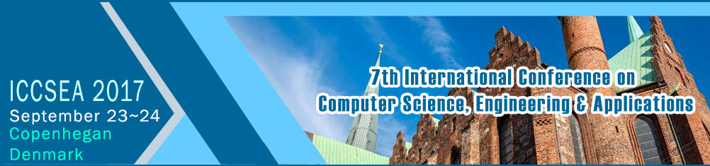 7th International Conference on Computer Science, Engineering and Applications (ICCSEA-2017)  , Copenhagen, Denmark