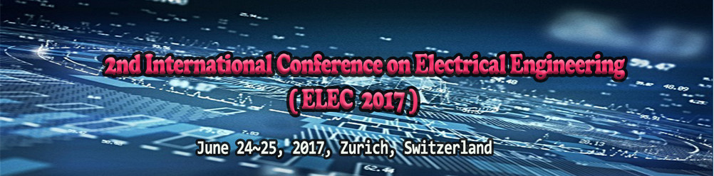 2nd International Conference on Electrical Engineering (ELEC 2017), Zurich, Zürich, Switzerland