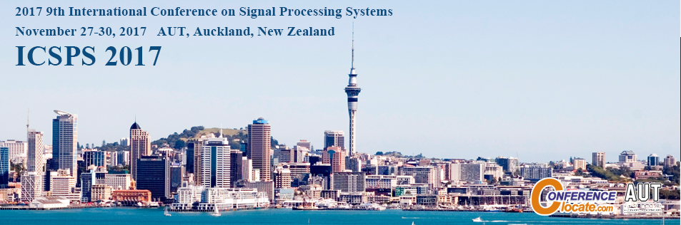 2017 9th International Conference on Signal Processing Systems (ICSPS 2017), Auckland, New Zealand