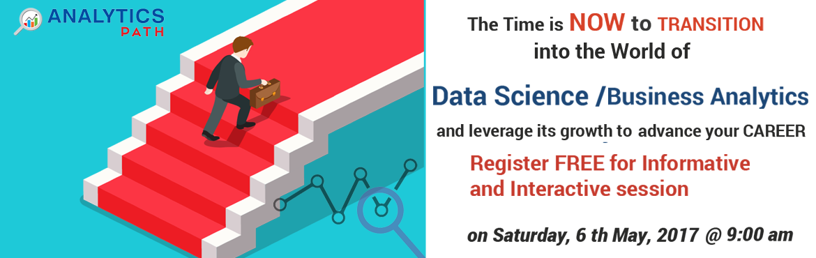 Register FREE for Informative and Interactive session on Analytics / Data Science / Machine Learning / Big Data Analytics with Analytics Experts/Mentors on Saturday, 6th May, 2017 @ 9:00 am, Hyderabad, Telangana, India