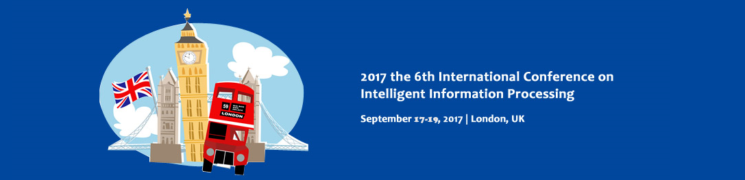6th International Conference on Intelligent Information Processing(ICIIP 2017)--Ei Compendex and Scopus, London, United Kingdom