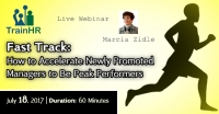Fast Track: How to Accelerate Newly Promoted Managers to Be Peak Performers