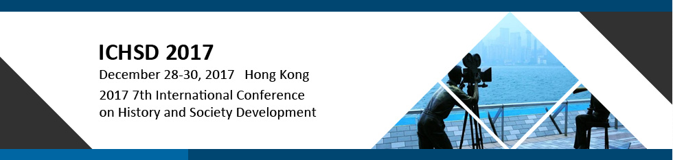 2017 7th International Conference on History and Society Development (ICHSD 2017), Hong Kong, Hong Kong