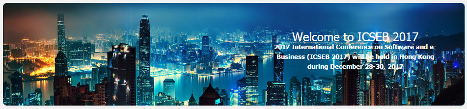 2017 International Conference on Software and e-Business (ICSEB 2017) - ACM, EI, Hong Kong