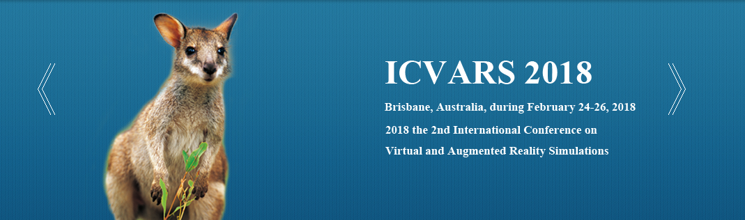 2018 2nd International Conference on  Virtual and Augmented Reality Simulations (ICVARS 2018)+Ei & Scopus, Brisbane, Australia