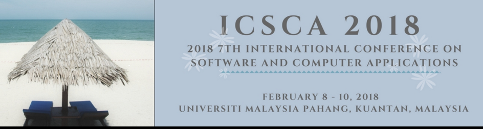 ACM-2018 7th International Conference on Software and Computer Applications (ICSCA 2018), Kuantan, Malaysia