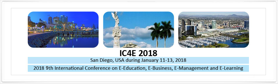 2018 9th International Conference on E-Education, E-Business, E-Management and E-Learning (IC4E 2018), San Diego, California, United States