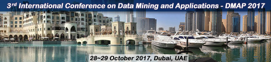 Third International Conference on Data Mining and Applications (DMAP 2017), Dubai, United Arab Emirates