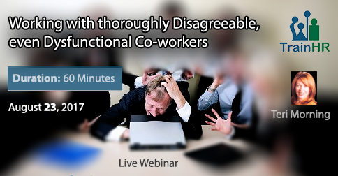 Working with thoroughly Disagreeable, even Dysfunctional Co-workers, Fremont, California, United States