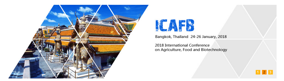 2018 International Conference on Agriculture, Food and Biotechnology (ICAFB 2018), Bangkok, Thailand