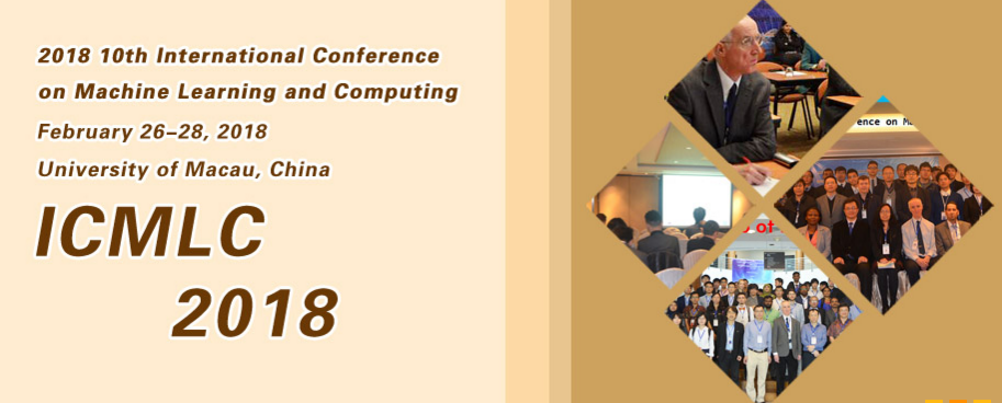 2018 10th International Conference on Machine Learning and Computing (ICMLC 2018), Macau