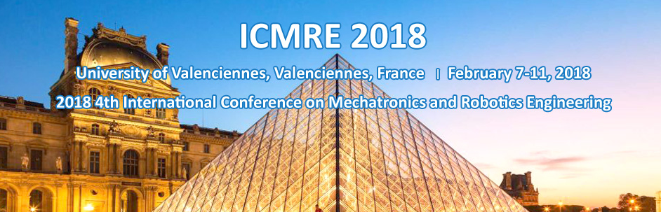 2018 4th International Conference on Mechatronics and Robotics Engineering (ICMRE 2018), Valenciennes, Val-d'Oise, France