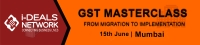 GST Masterclass - From Migration To Implementation: 15th June 2017