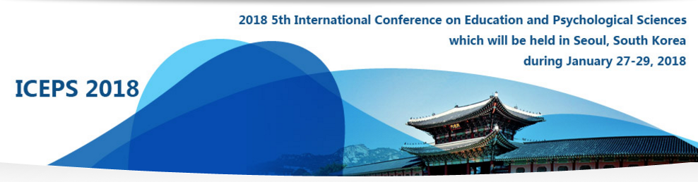 2018 5th International Conference on Education and Psychological Sciences (ICEPS 2018), Seoul, South korea