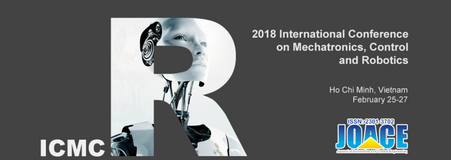 2018 International Conference on Mechatronics, Control and Robotics (ICMCR 2018), Ho Chi Minh, Vietnam