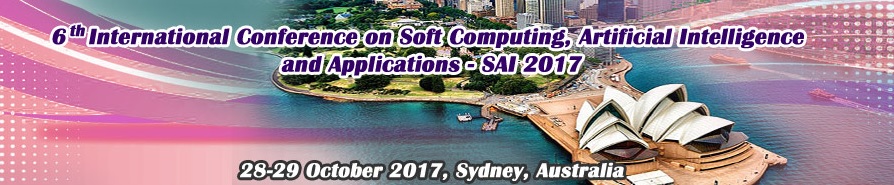 6th International Conference on Soft Computing, Artificial intelligence and Applications (SAI-2017), Southeast, South Australia, Australia