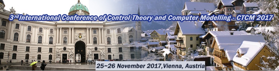 3rd International Conference of Control Theory and Computer Modelling (CTCM-2017), Vienna, Austria