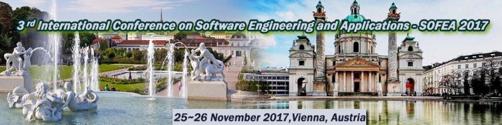 3rd International Conference on Software Engineering and Applications (SOFEA-2017), Vienna, Austria