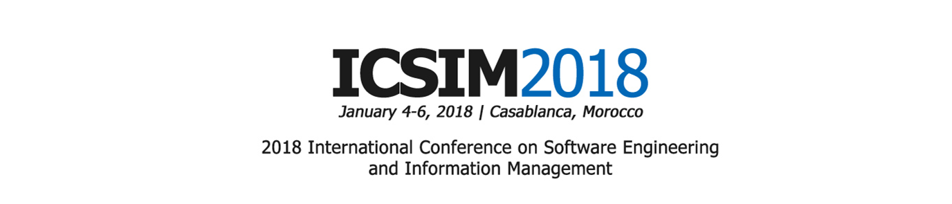 2018 International Conference on Software Engineering and Information Management (ICSIM 2018), Casablanca, Casablanca-Settat, Morocco