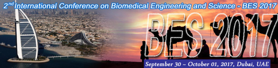 2nd International Conference on Biomedical Engineering and Science (BES 2017), Dubai, United Arab Emirates