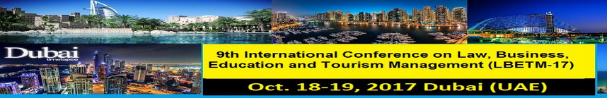 9th International Conference on Law, Business, Education and Tourism Management LBETM-17, Dubai, United Arab Emirates