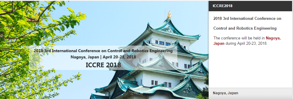 2018 IEEE 3rd International Conference on Control and Robotics Engineering (ICCRE 2018), Nagoya, Japan