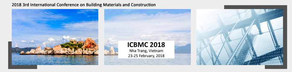 2018 3rd International Conference on Building Materials and Construction (ICBMC 2018)--EI Compendex, Scopus, Nha Trang, Vietnam