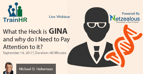 What the Heck is GINA and why do I Need to Pay Attention to it?, Fremont, California, United States