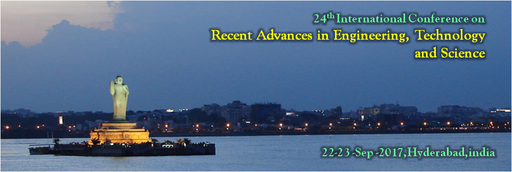 IOSRD-24th International Conference on Recent Advances in Engineering, Technology and Science, Hyderabad, Telangana, India