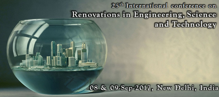 25th International Conference on Renovations in Engineering, Science &Technology, New Delhi, Delhi, India