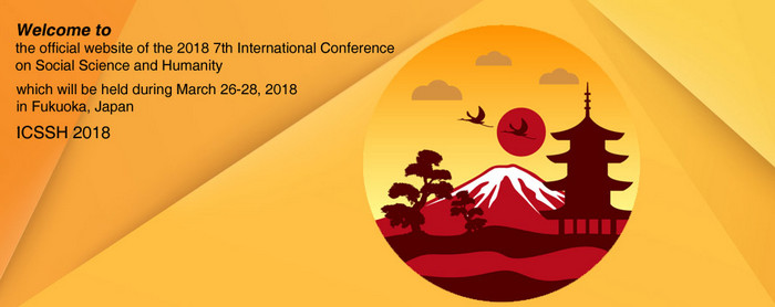 2018 7th International Conference on Social Science and Humanity (ICSSH 2018), Fukuoka, Japan