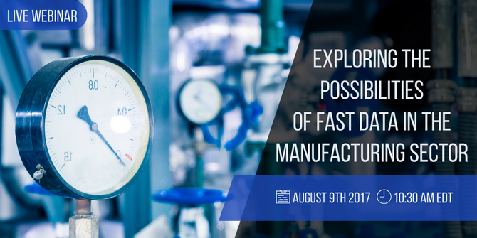 Live Webinar: Exploring the Possibilities of Fast Data in the Manufacturing sector, Online, United States