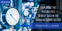 Live Webinar: Exploring the Possibilities of Fast Data in the Manufacturing sector