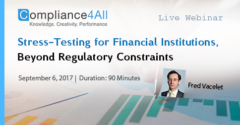 Stress-Testing for Financial Institutions, Beyond Regulatory Constraints - 2017, Fremont, California, United States