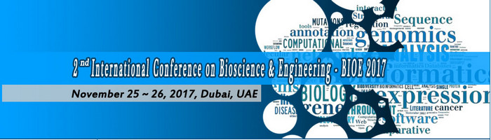 2nd International Conference on Bioscience & Engineering (BIOENG 2017), Dubai, United Arab Emirates