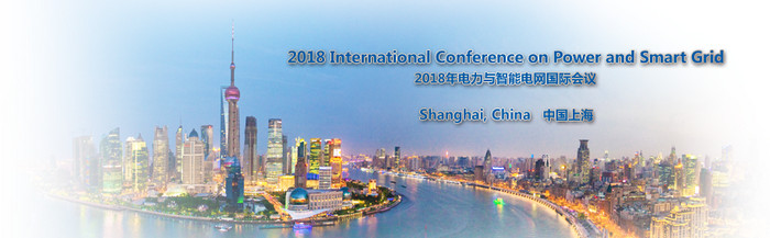 2018 International Conference on Power and Smart Grid (ICPSG 2018), Shanghai, China
