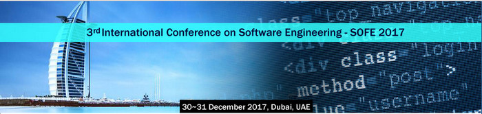 Third International Conference on Software Engineering (SOFE-2017), Dubai, United Arab Emirates