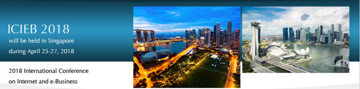 2018 International Conference on Internet and e-Business (ICIEB 2018), Singapore
