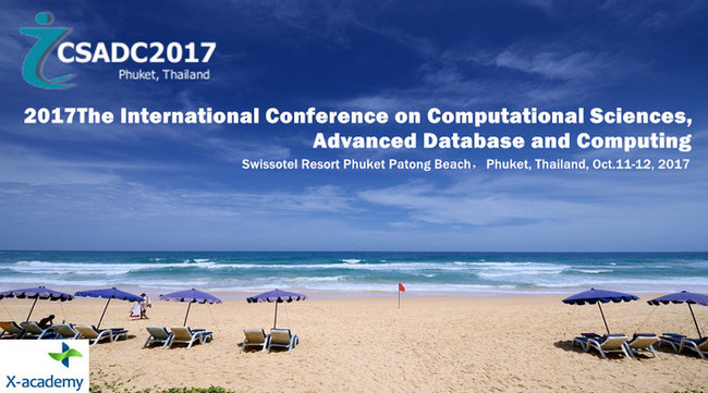 The International Conference on Computational Sciences, Advanced Database and Computing (CSADC2017), Phuket, Thailand