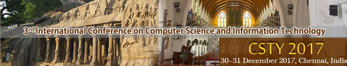 3rd International Conference on Computer Science and Information Technology (CSTY-2017), Chennai, Tamil Nadu, India