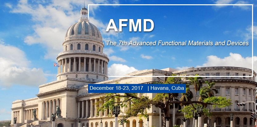The 7th Advanced Functional Materials and Devices (AFMD 2017)--SCOPUS, Ei Compendex (CPX), Havana, Cuba