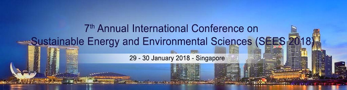 7th Annual International Conference on Sustainable Energy and Environmental Sciences – SEES 2018, Singapore