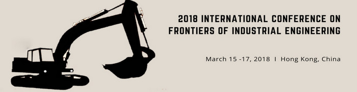 2018 International Conference on Frontiers of Industrial Engineering (ICFIE 2018), Hong Kong, Hong Kong