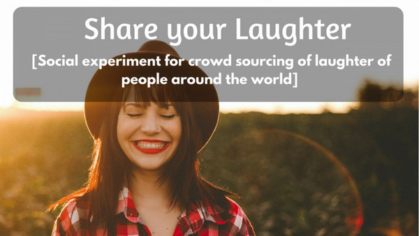 Share Your Laughter - Social Experiment for Crowd Sourcing of Laughter of People Around the World, Bangalore, Karnataka, India