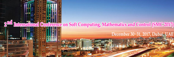 2nd International Conference on Soft Computing, Mathematics and Control (SMC 2017), Dubai, United Arab Emirates
