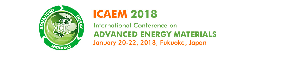 The 2018 International Conference on Advanced Energy Materials (ICAEM 2018), Fukuoka, Japan
