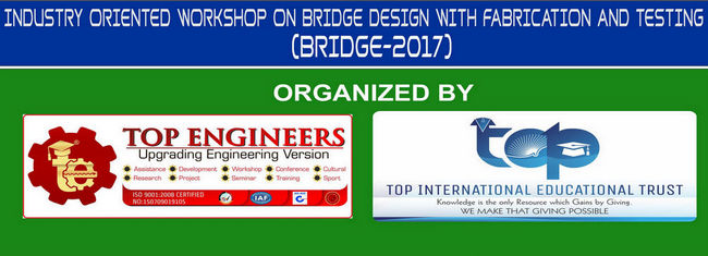 Industry Oriented Workshop on Bridge Design with Fabrication and Testing (BRIDGE - 2017), Chennai, Tamil Nadu, India