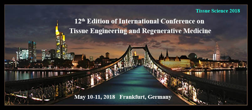 12th Edition of International Conference on Tissue Engineering and Regenerative Medicine, Frankfurt, Germany
