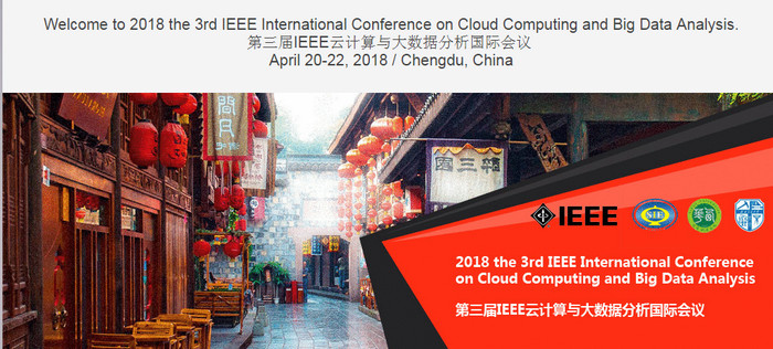 2018 the 3rd IEEE International Conference on Cloud Computing and Big Data Analysis (ICCCBDA 2018)+ Ei Compendex and Scopus, Chengdu, Sichuan, China